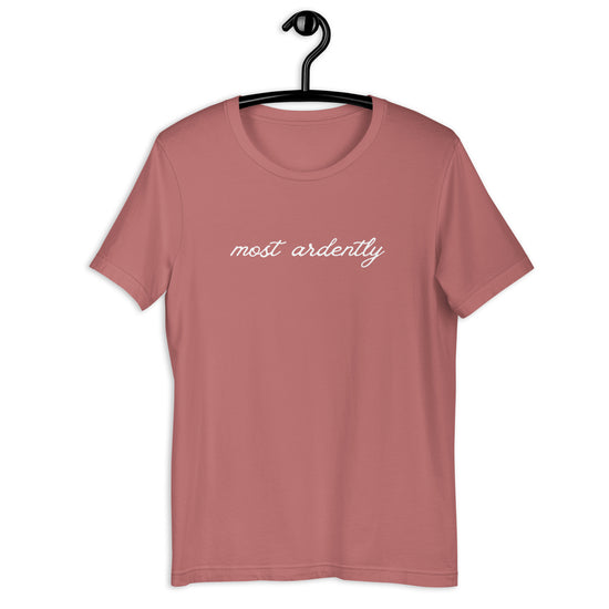 Most Ardently Shirt