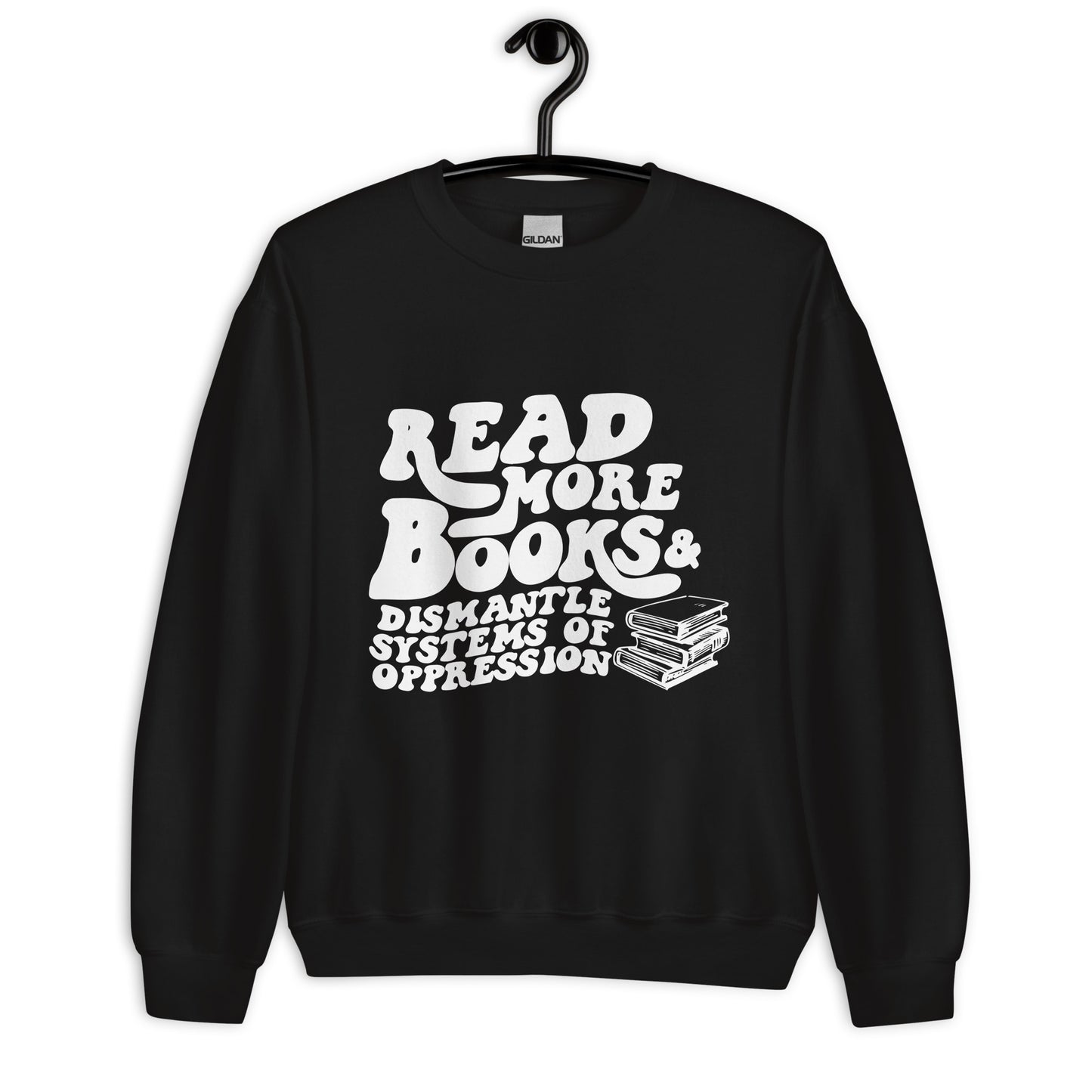 Read More Books & Dismantle Systems of Oppression Sweater