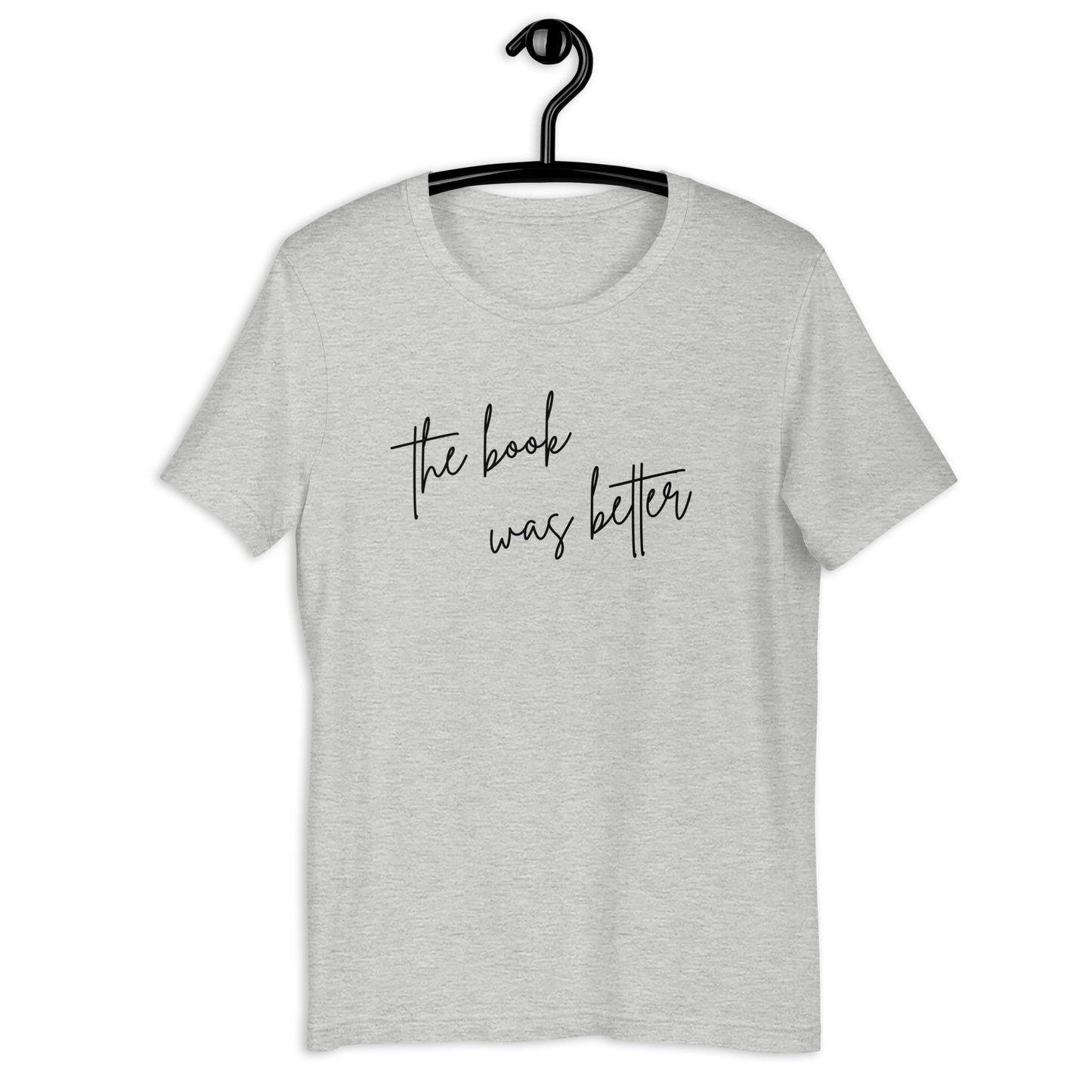 The Book Was Better Shirt