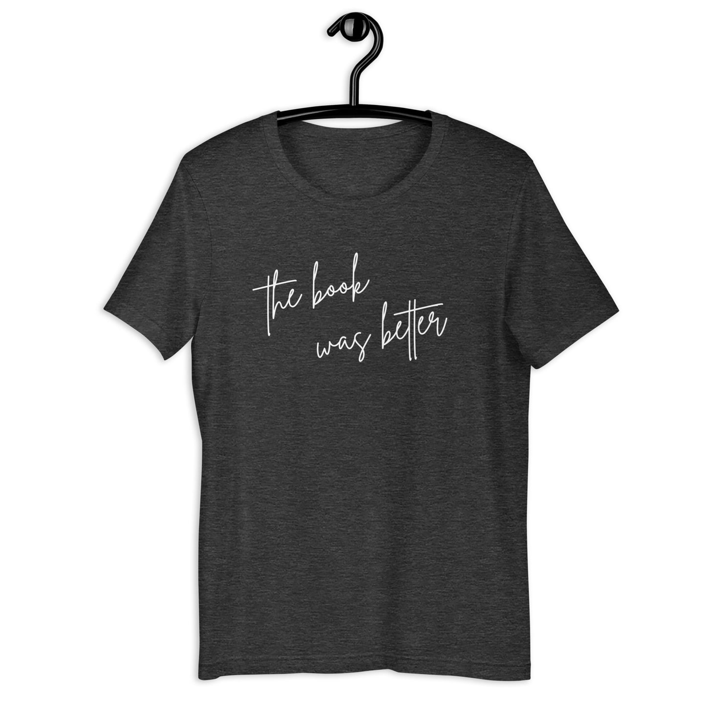 The Book Was Better Shirt