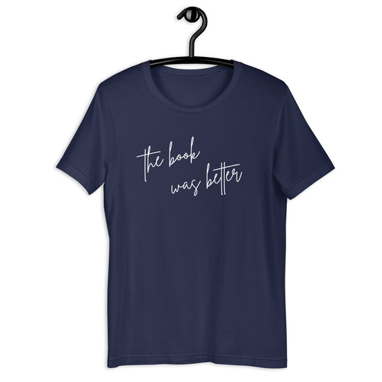 The Book Was Better Shirt